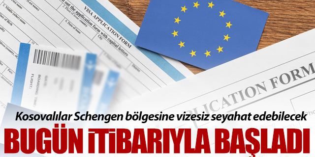 Kosovalılar bugün itibarıyla Schengen bölgesine vizesiz seyahat edebilecek