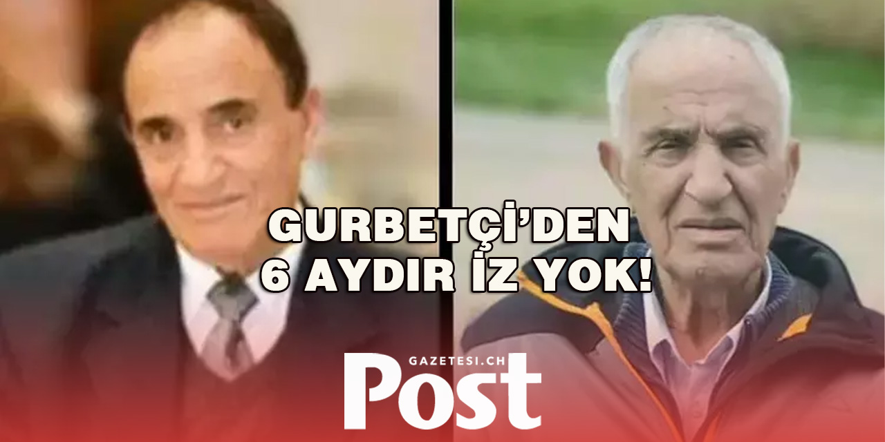 Gurbetçi Nuh Pektaş’tan 6 aydır iz yok!