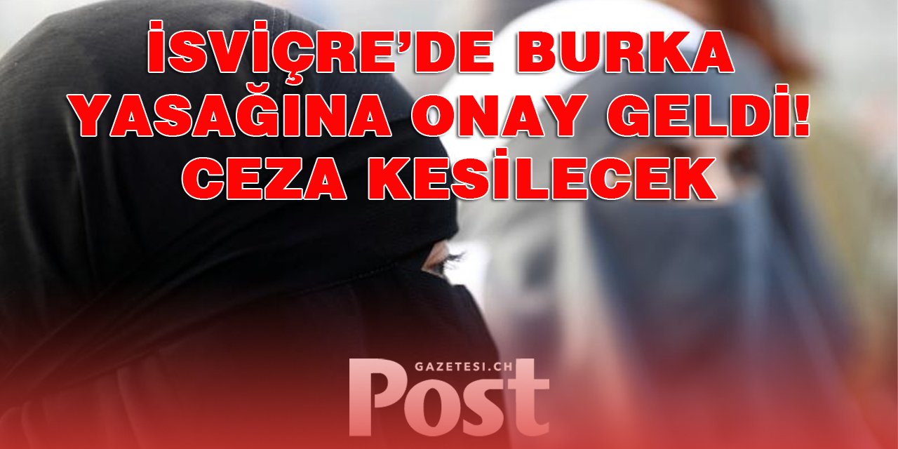 İsviçre'de kamuya açık alanlarda burka yasağı parlamentoda onaylandı