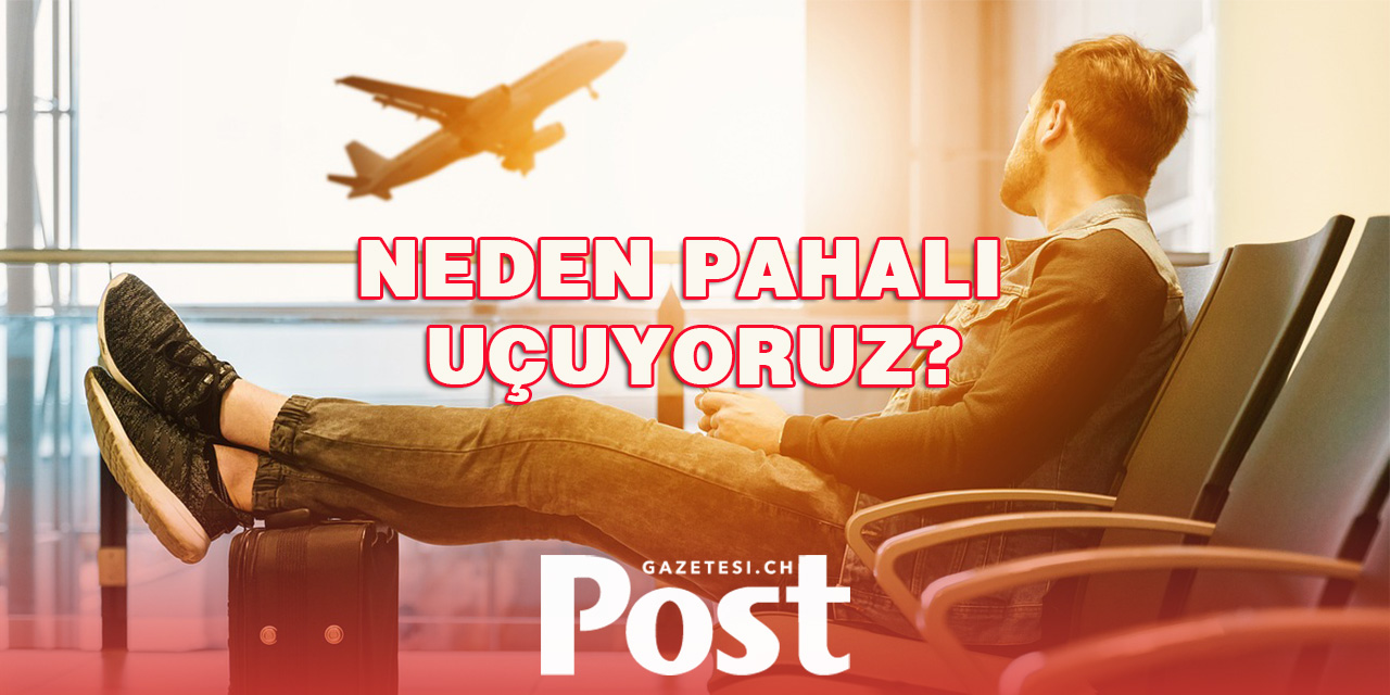 Neden pahalı uçuyoruz?
