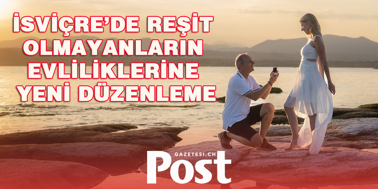 İsviçre’de Reşit Olmayanların Evliliklerine Yeni Düzenleme