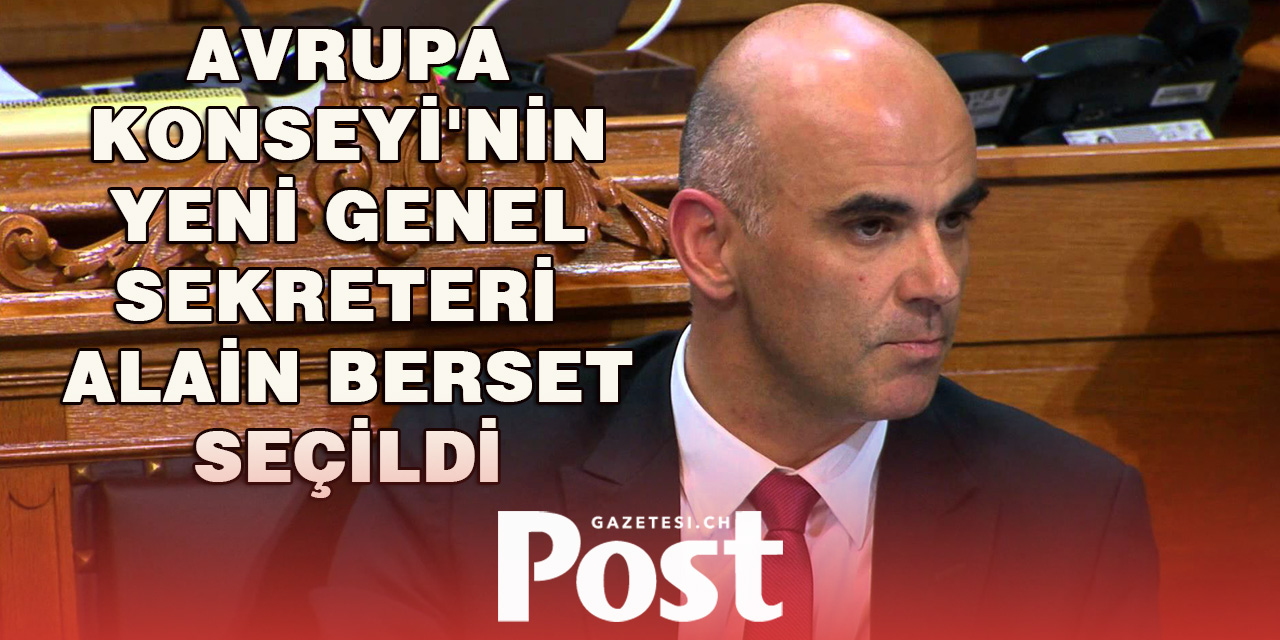 Avrupa Konseyi'nin yeni genel sekreteri eski İsviçre Konfederasyonu Başkanı Berset oldu