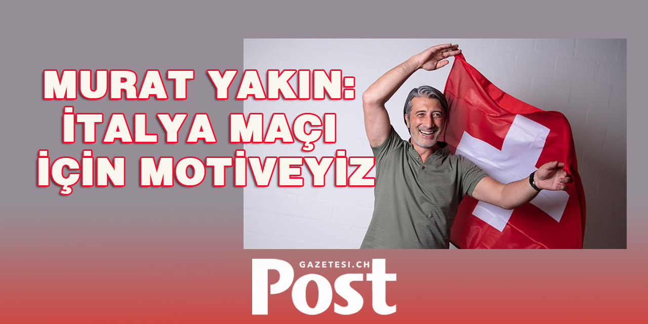 Murat Yakın: İtalya Maçı İçin Motiveyiz