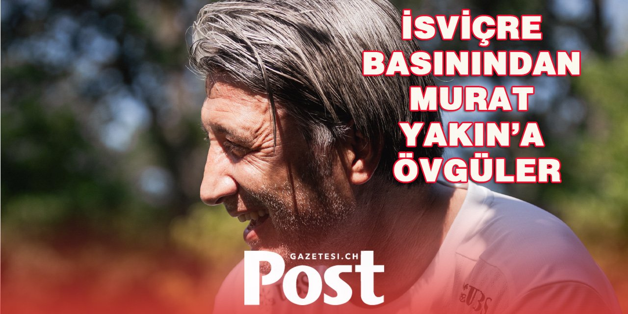 İsviçre’de Murat Yakın Rüzgarı: İtalya’ya Geçit Yok