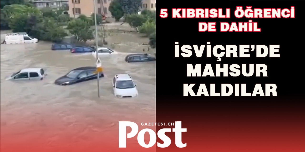 İsviçre’de mahsur kaldılar