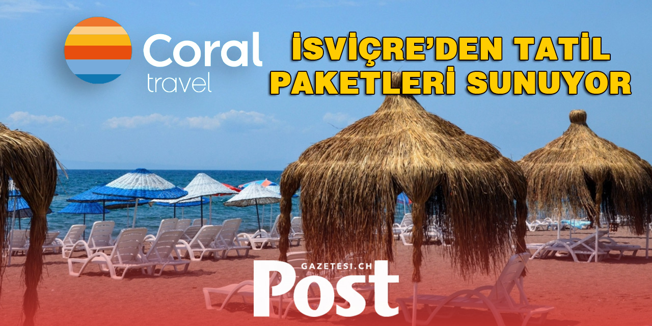 Coral Travel İsviçre’de Gücünü Artırıyor