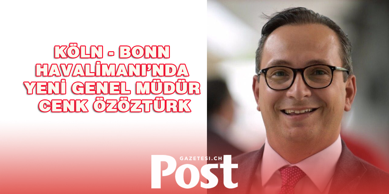 Köln Bonn Havalimanı’nda Yeni Genel Müdür Cenk Özöztürk