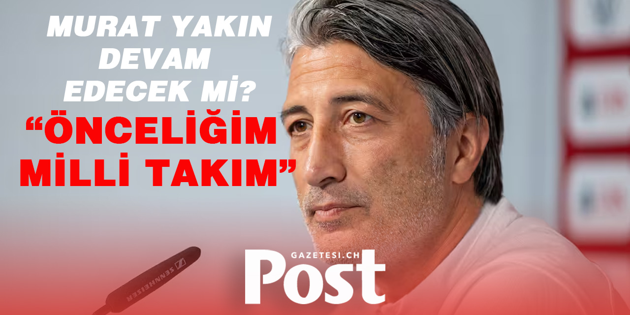 SÖZLEŞMESİ BİTEN MURAT YAKIN: “ ÖNCELİĞİM MİLLİ TAKIM”