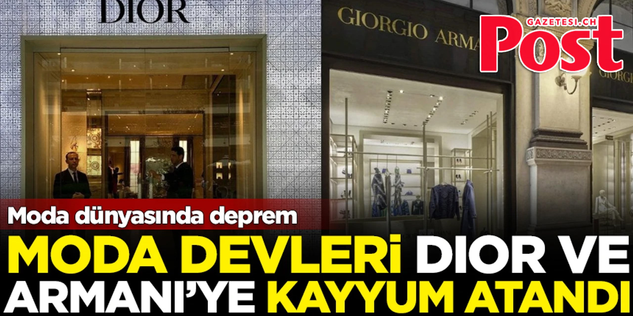 Dior ve Armani’ye Kayyum Atandı