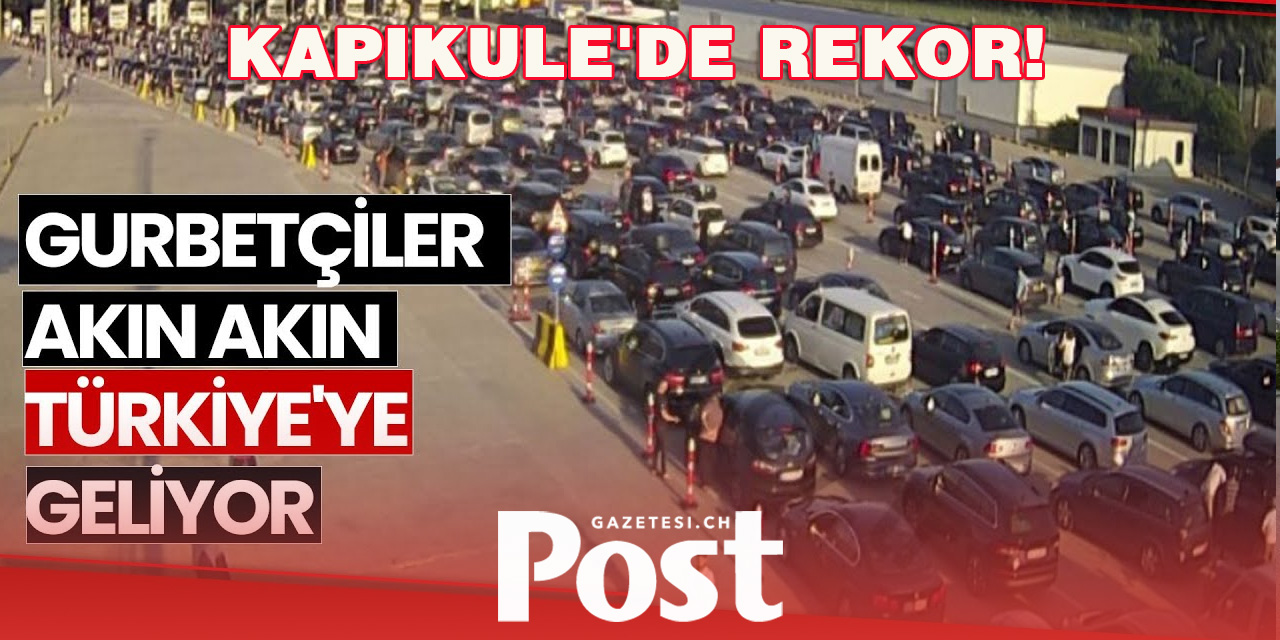 Kapıkule'de Rekor! Giriş Sayısında Tarihi Zirve