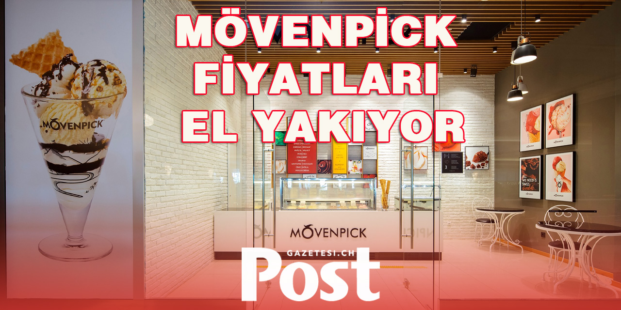 İsviçre’de Mövenpick Fiyatları El Yakıyor