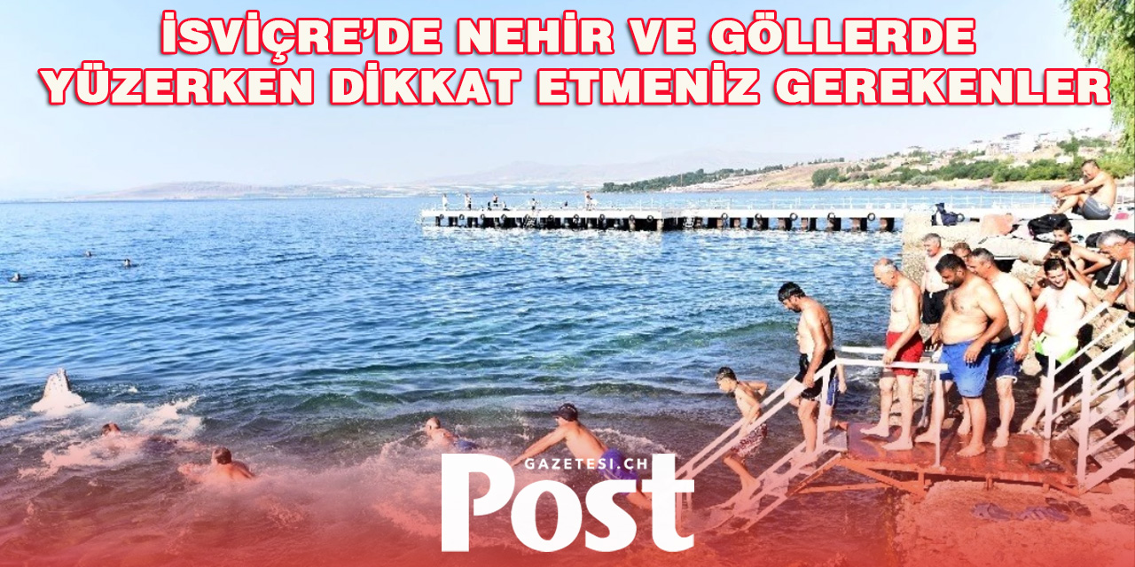 Nehir ve göllerde yüzerken dikkat etmeniz gerekenler
