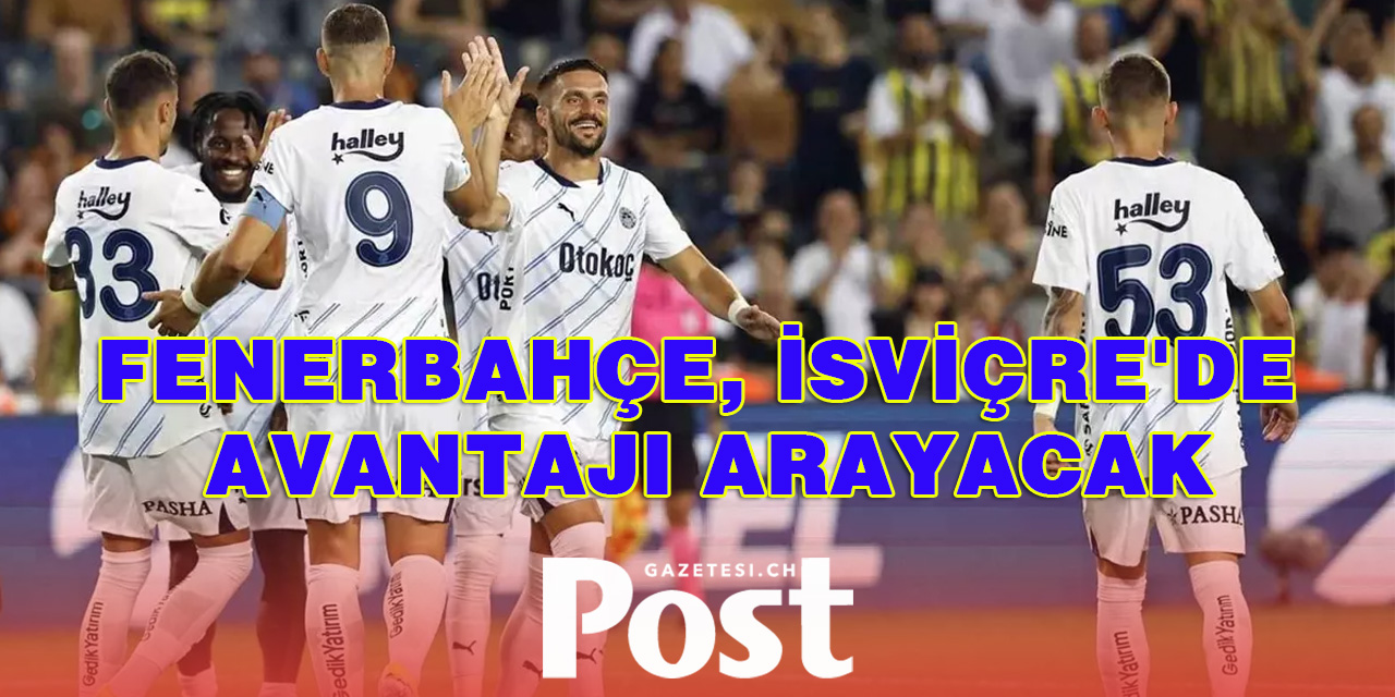 Dev maça saatler kaldı! Fenerbahçe, İsviçre sahnesinde: Rakip Lugano