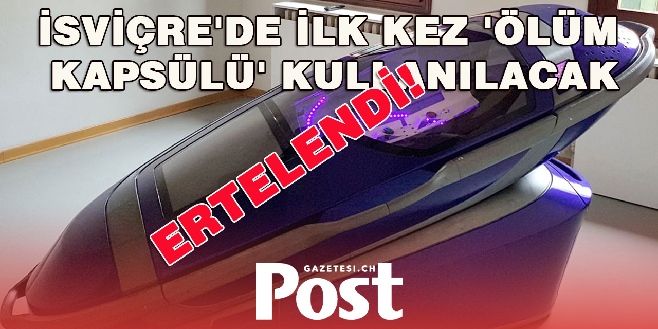 İsviçre’de İntihar Kapsülünün Açılışı Ertelendi