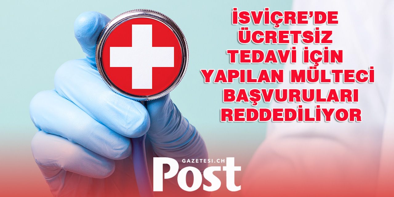 İsviçre’de Ücretsiz Tedavi İçin Yapılan Mülteci Başvuruları Reddediliyor