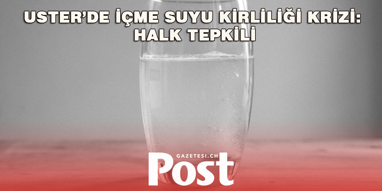 Uster’de İçme Suyu Kirliliği Halkı Kızdırdı