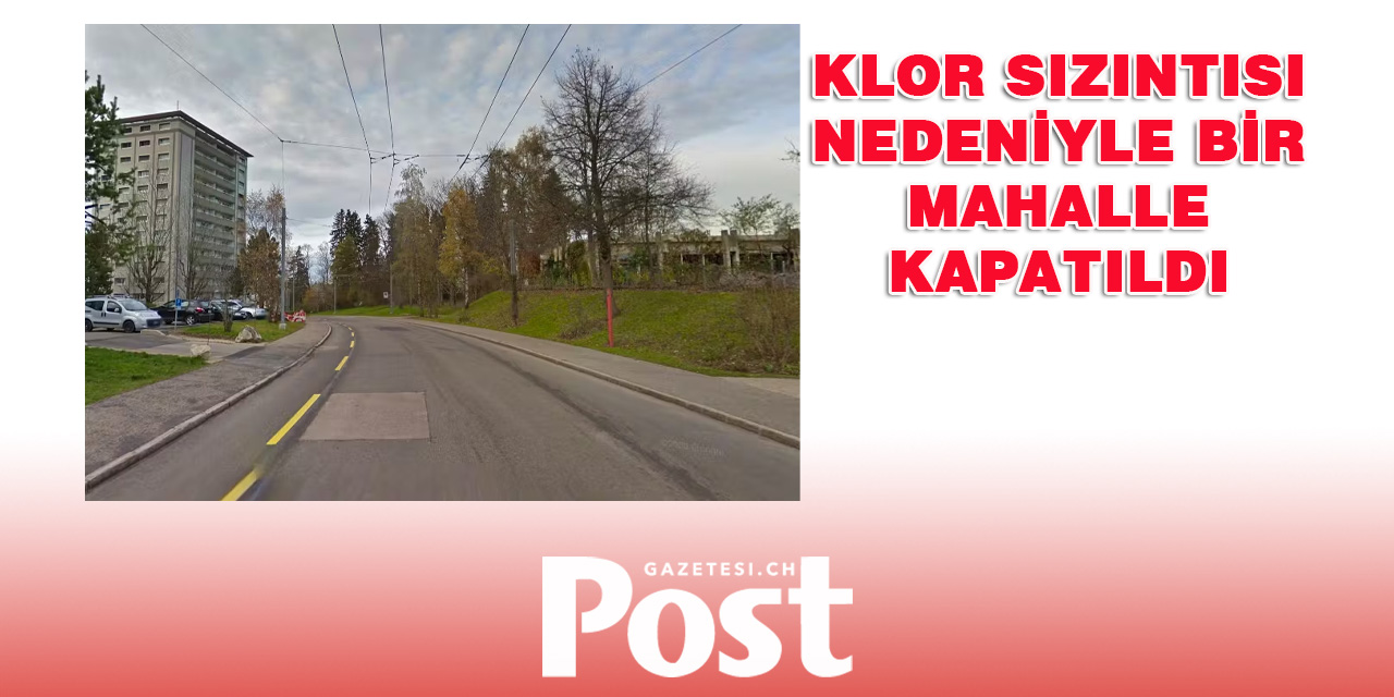 Klor sızıntısı nedeniyle bir mahalle kapatıldı