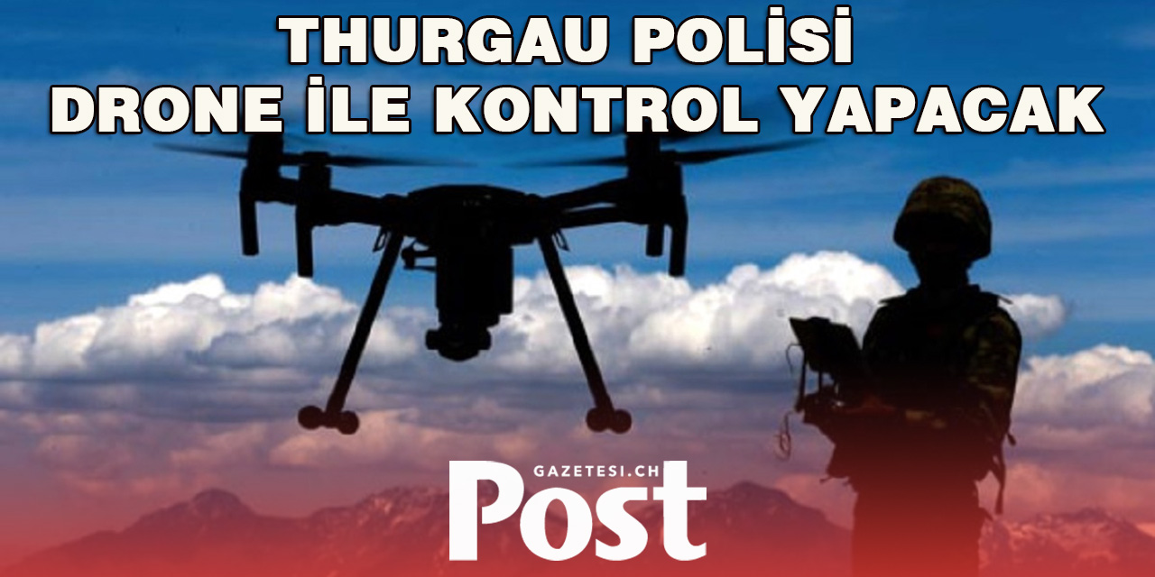 Thurgau Polisi Hız Yapan Sürücülere Karşı Artık Dronları da Kullanacak
