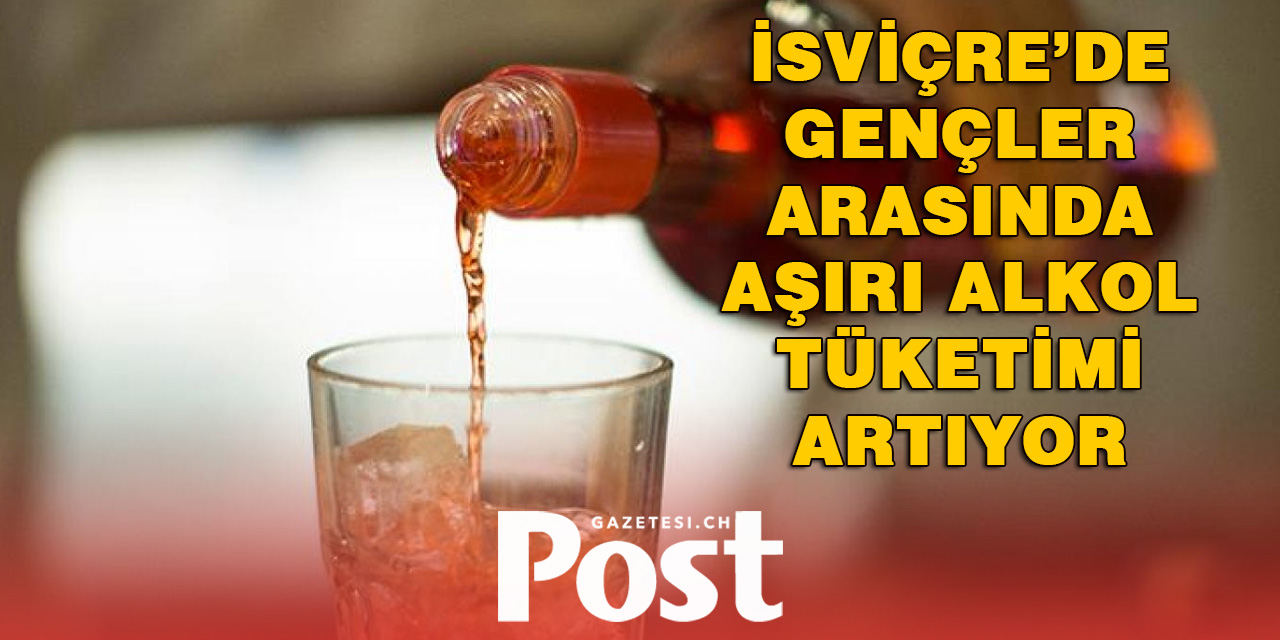 İsviçre’de Gençler Arasında Aşırı Alkol Tüketimi Artıyor
