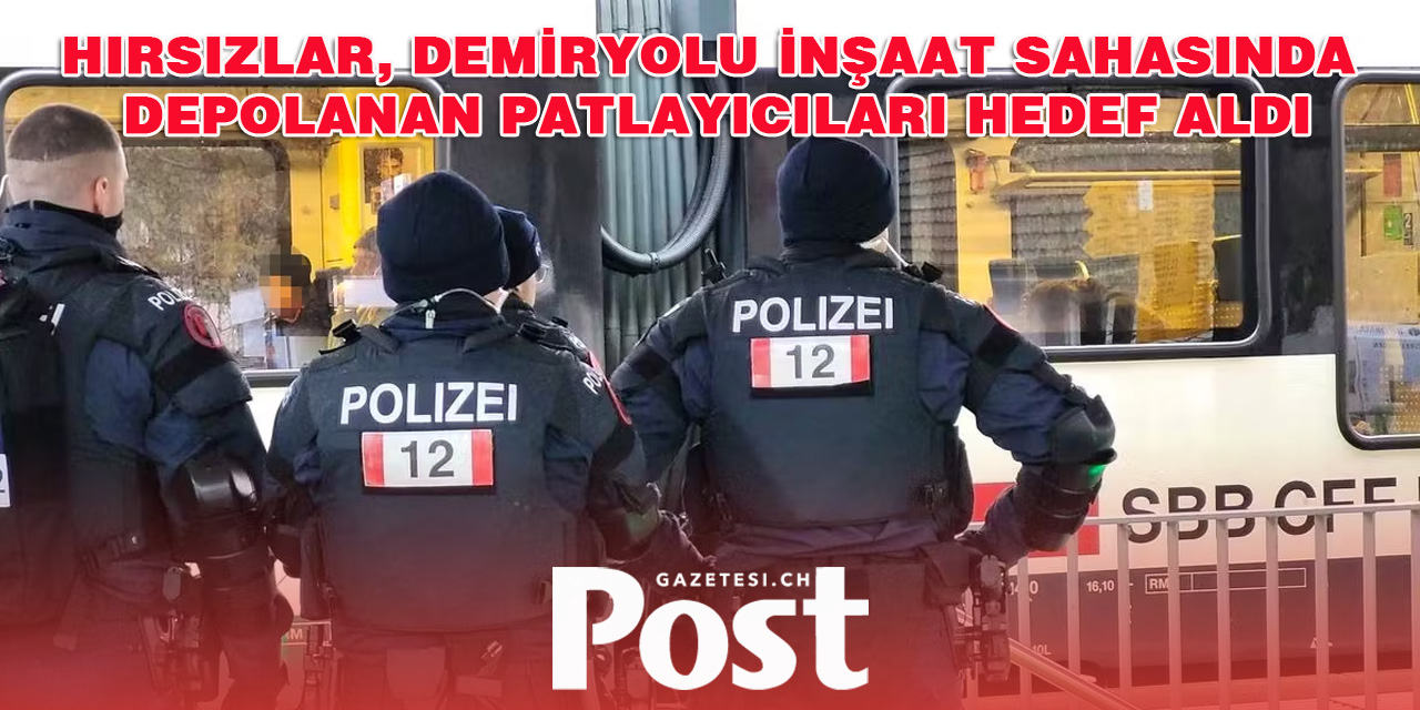 Basel’deki SBB İnşaat Alanından Kilolarca Patlayıcı Çalındı