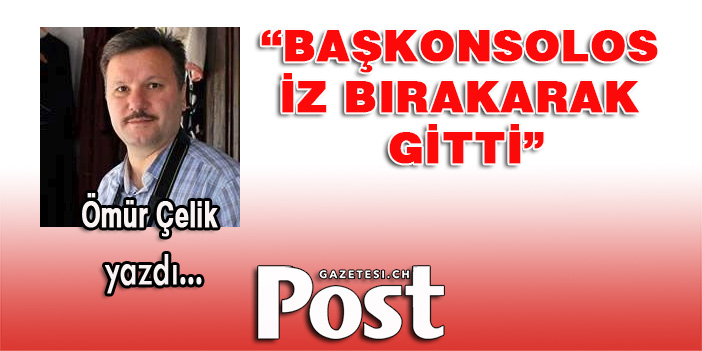 Başkonsolos iz bırakarak gitti