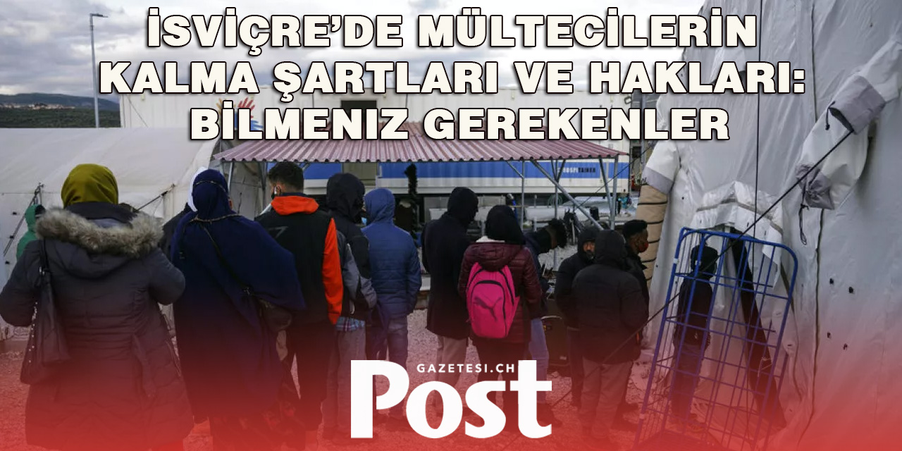 İsviçre’de Mültecilerin Kalma Şartları ve Hakları: Bilmeniz Gerekenler