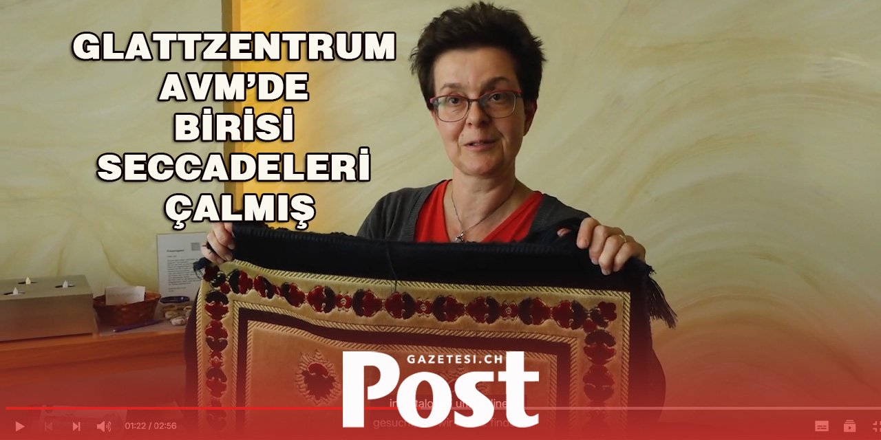 Glattzentrum’daki İbadet Yerinde Seccadeler Çalındı