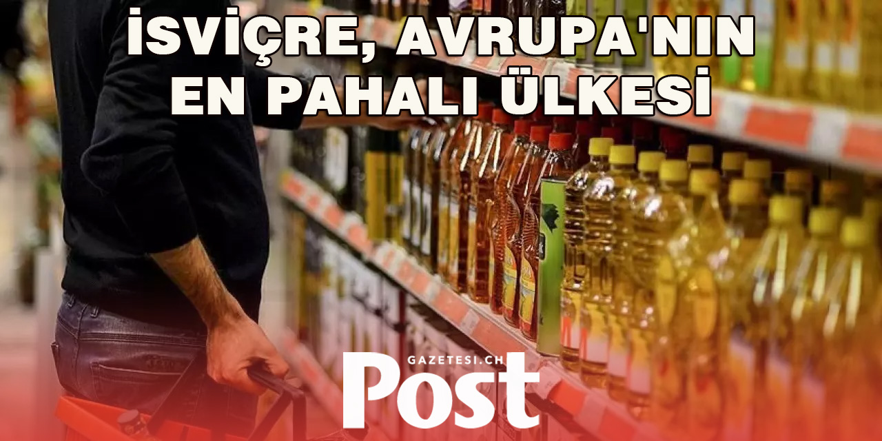 İsviçre, Avrupa'nın en pahalı ülkesi