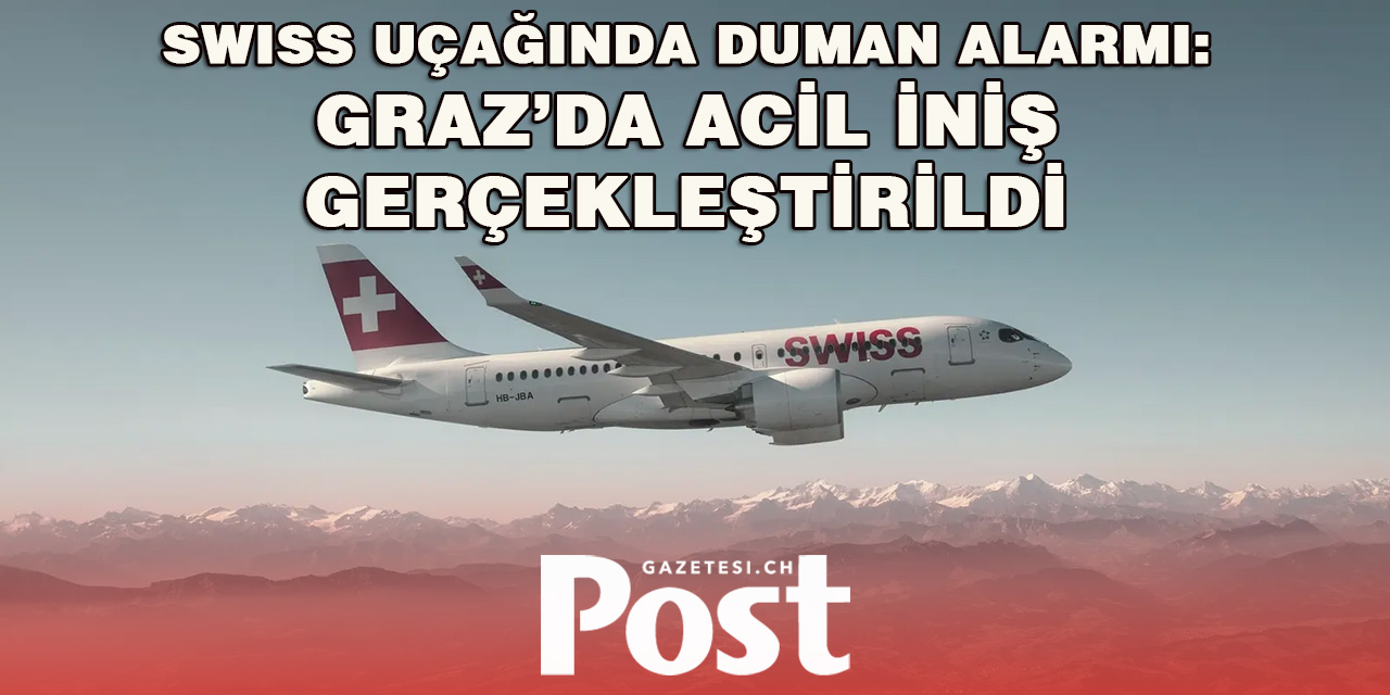 Swiss Uçağı Graz’a Acil İniş Yaptı: Yolcular Tahliye Edildi
