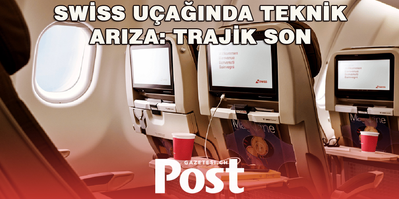 Swiss Uçağının Acil İniş Sonrası Kabin Görevlisi Hayatını Kaybetti