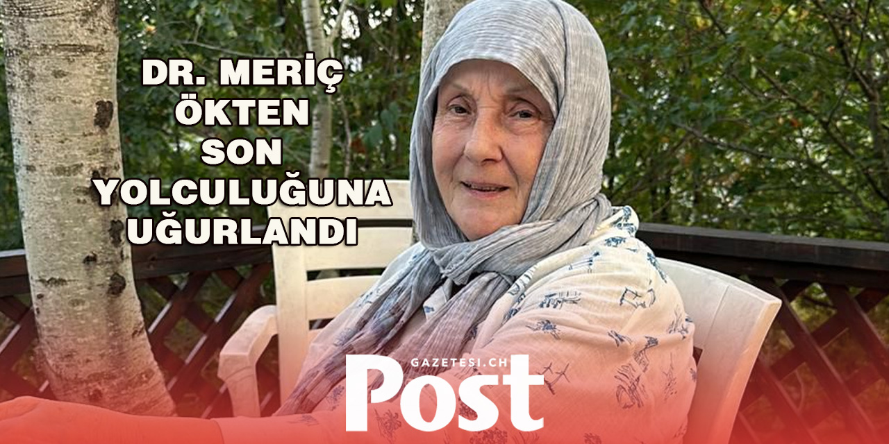 Dr. Meriç Ökten Son Yolculuğuna Uğurlandı