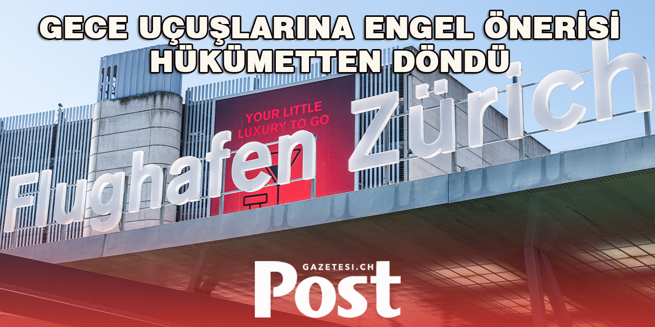 Zürih Havaalanında Gece Uçuşlarına Kısıtlama Yok