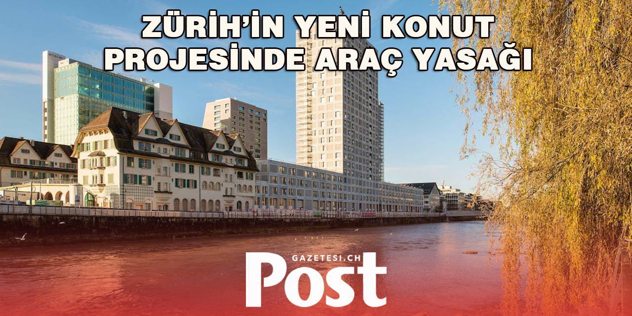 Zürih’te Yeni Konutlarda Araç Kullanımı Yasak