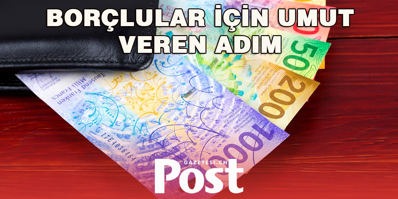 İsviçre’den Borçlulara İkinci Şans