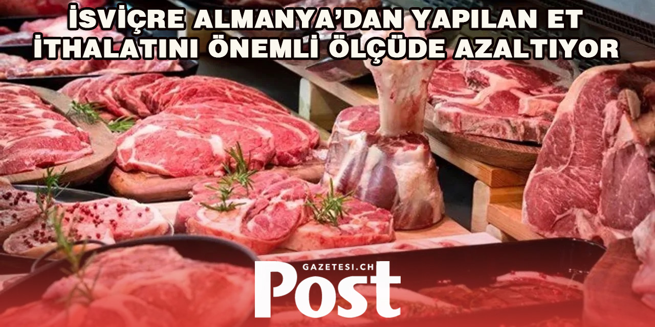 İsviçre Alman Et İthalatını Azaltıyor