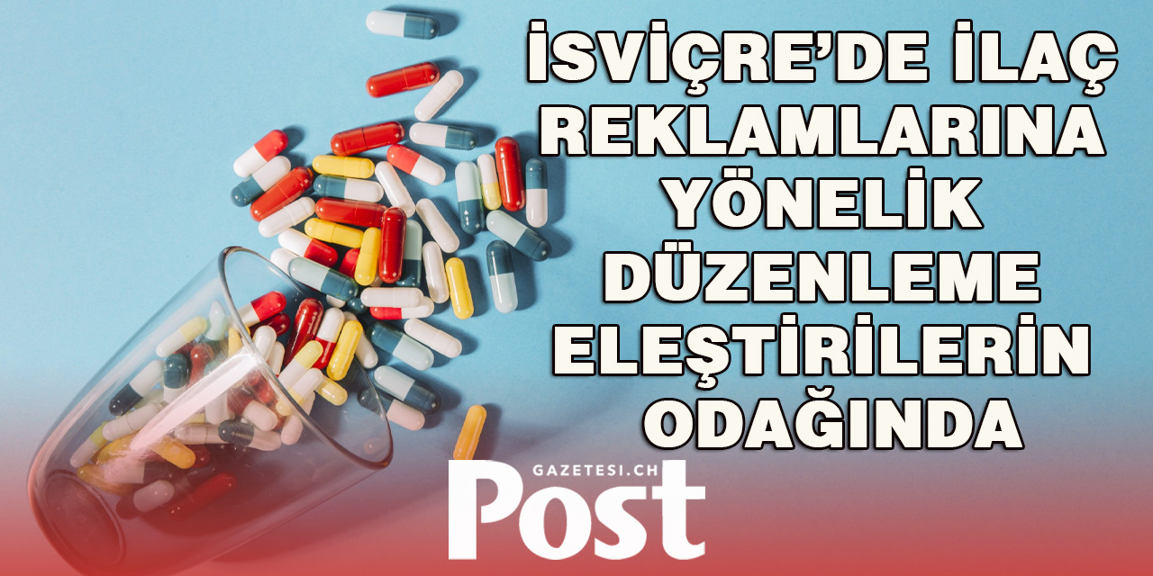İsviçre’de İlaç Reklamları Üzerindeki Kısıtlamalar Tartışılıyor