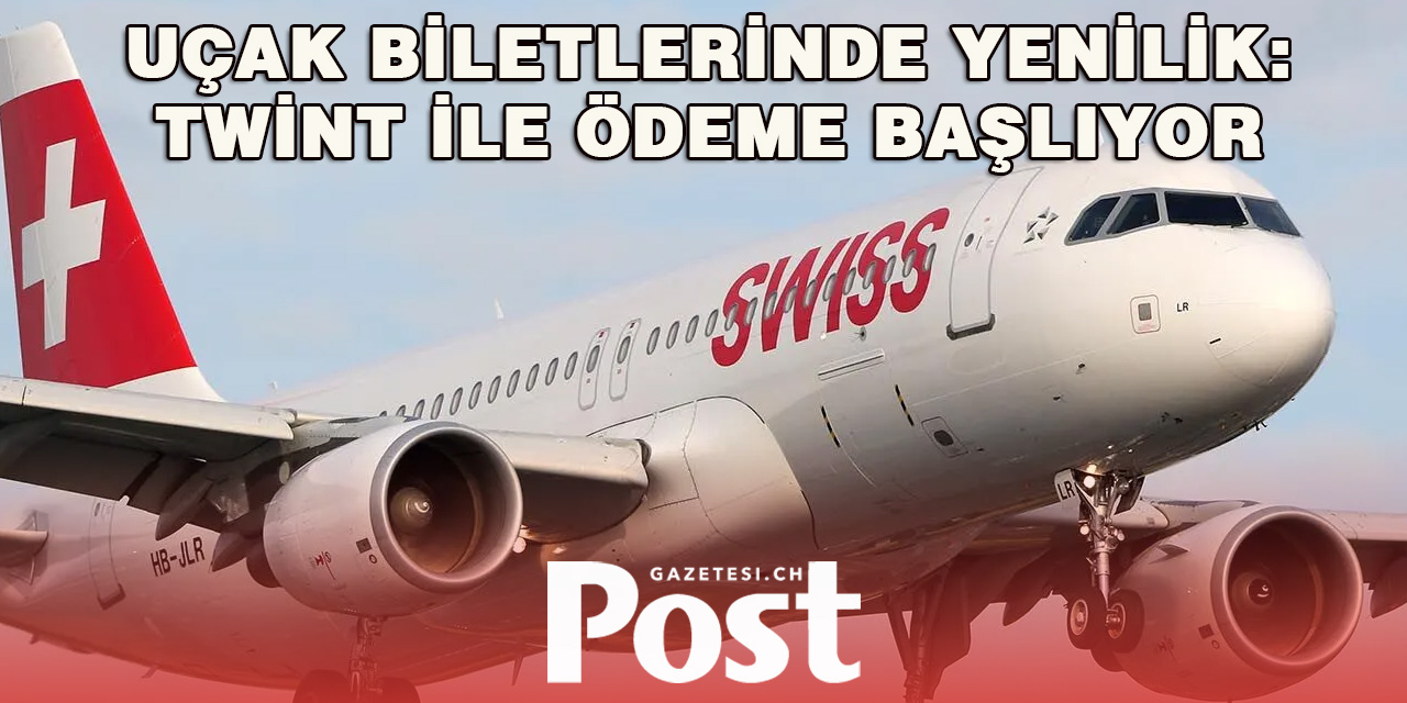 SWISS Yolcularına TWINT ile Kolay Ödeme İmkanı