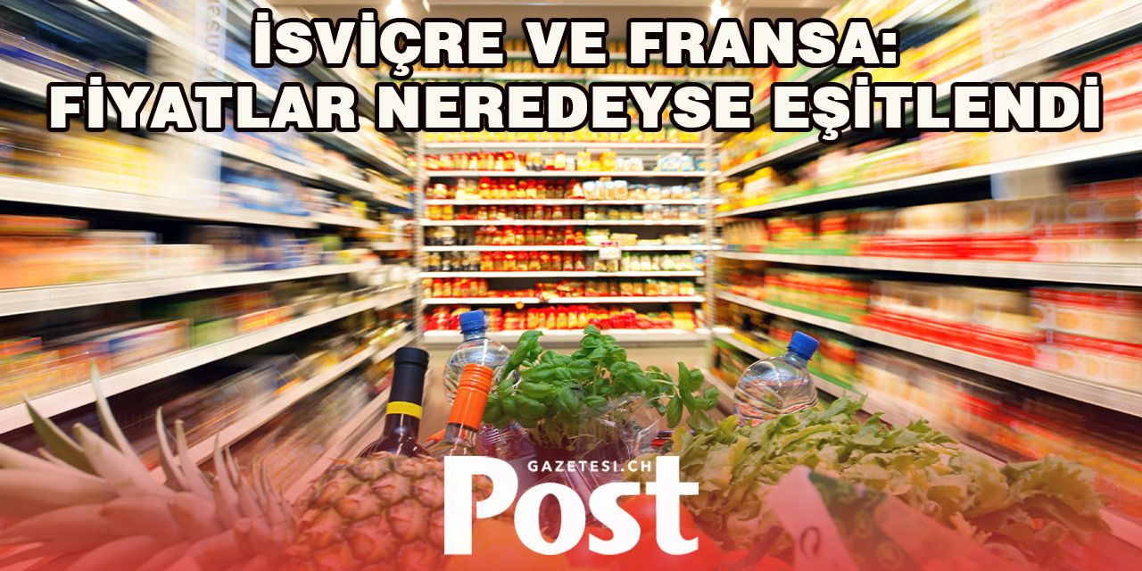 İsviçre ile Fransa Arasındaki Fiyat Farkı Azalıyor