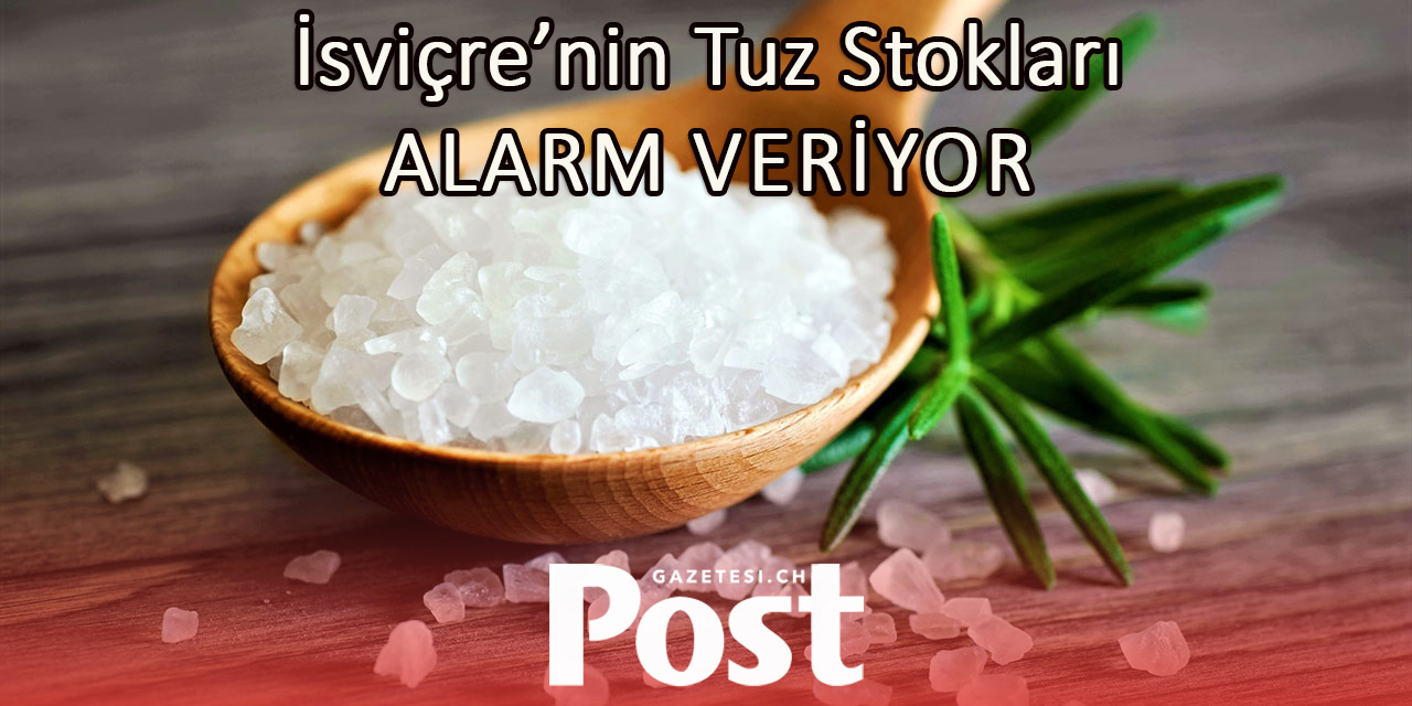 İsviçre’de Tuz Tükeniyor: Yeni Kaynaklar Aranıyor