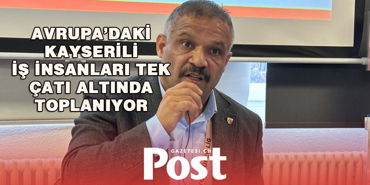 Avrupa’daki İş İnsanlarını Tek Çatı Altında Topluyor