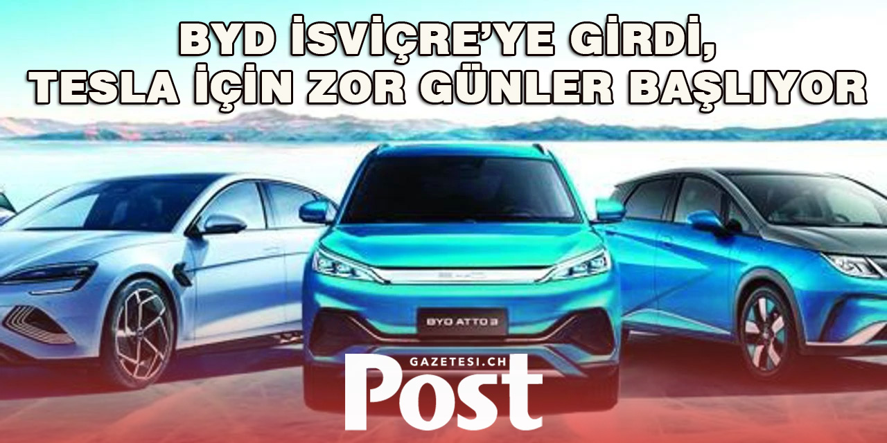 Tesla İçin Yeni Rakip: BYD İsviçre’de Sahneye Çıktı