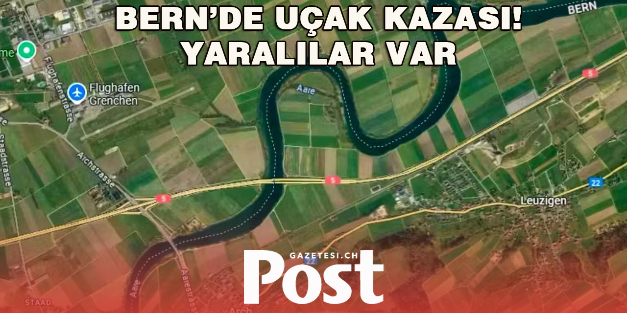 Bern, Leuzigen’de Uçak Kazası: Çok Sayıda Yaralı