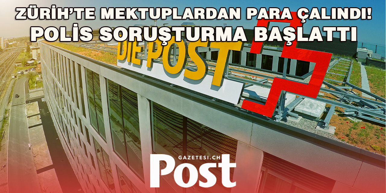 Zürih’te Posta Hırsızlığı: Mektuplardan 40 Bin Frank Çalındı
