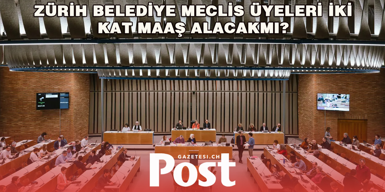 Zürih’te Meclis Üyelerinin Maaşına Zam Teklifi Gündemde