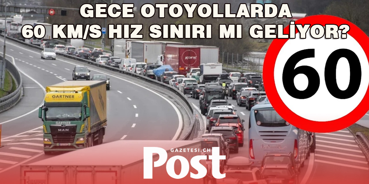 İsviçre’de Otoyollarda Gece Hız Sınırı 60 km/s’ye Düşebilir