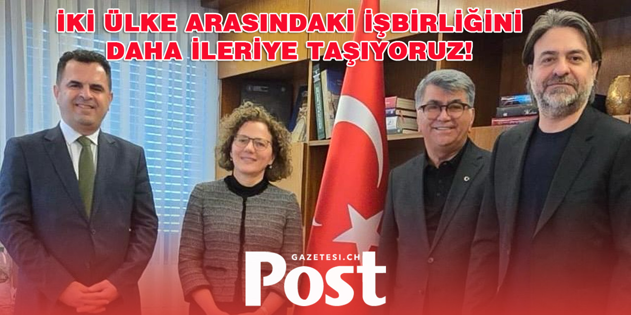 Türkiye-İsviçre Dostluğunun 100. Yılında İşbirliği Güçleniyor