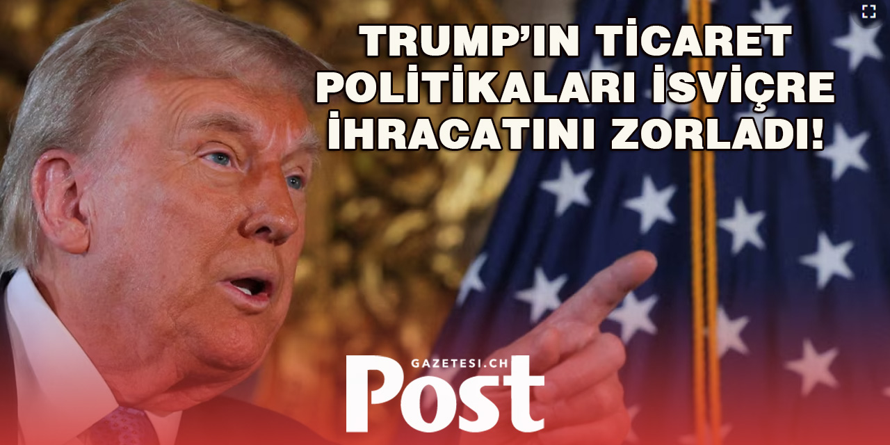 Trump Döneminin İsviçre Ekonomisine Etkileri