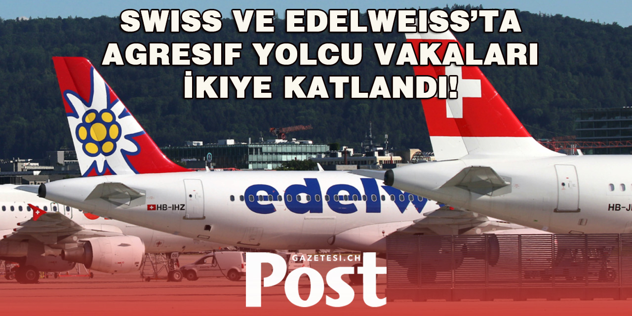 İsviçre Havayollarında Rekor Sayıda Kural Tanımaz Yolcu!