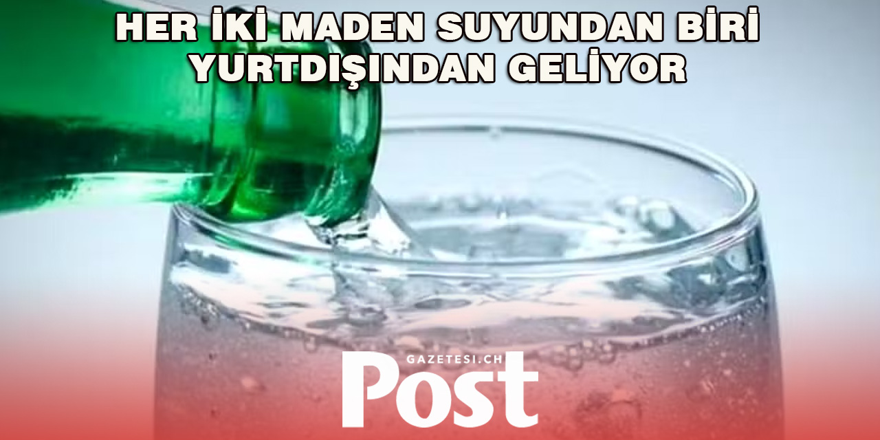 İsviçre’de Tüketilen Mineralli Suların Yarısı İthal