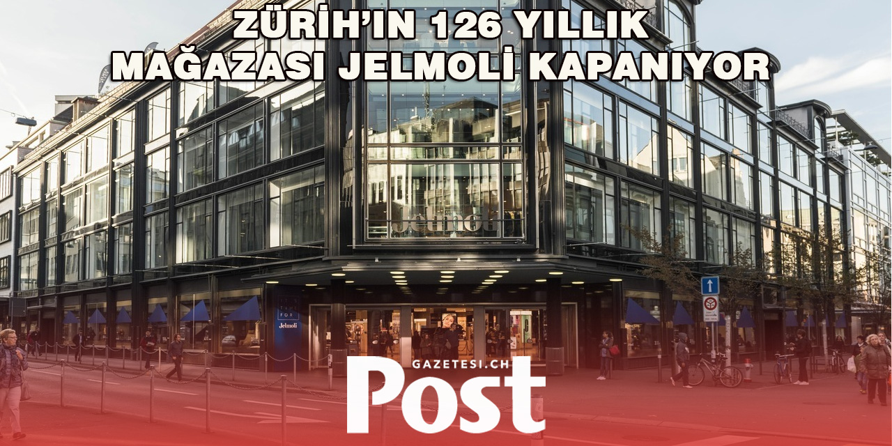 Jelmoli Mağazası Şubat 2025’te Kepenk İndiriyor